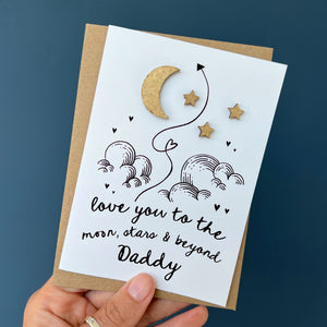 Love You To The Moon, Stars And Beyond Daddy Card