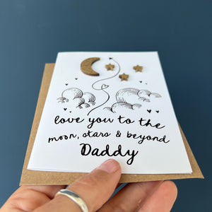 Love You To The Moon, Stars And Beyond Daddy Card