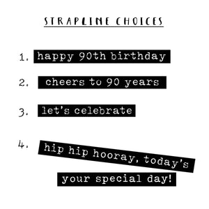 Strapline choice for 90th birthday card