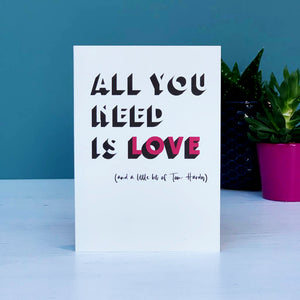 All you need is love.... Greeting Card