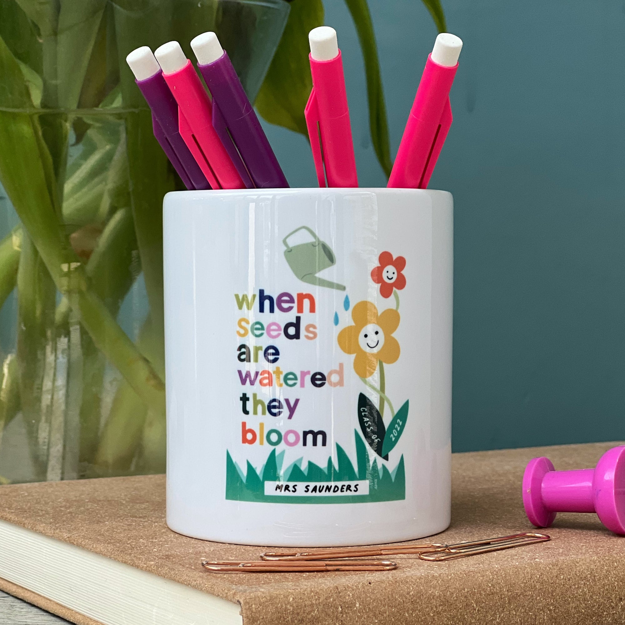 Teacher Pen Pot - 'When Seeds Are Watered They Bloom' Design