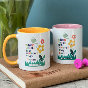 Teacher China Mug - When Seeds Are Watered They Bloom Design