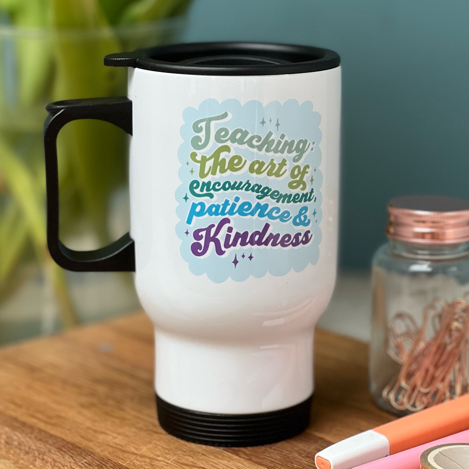 Teacher Travel Mug - 'The Art Of Encouragement....'