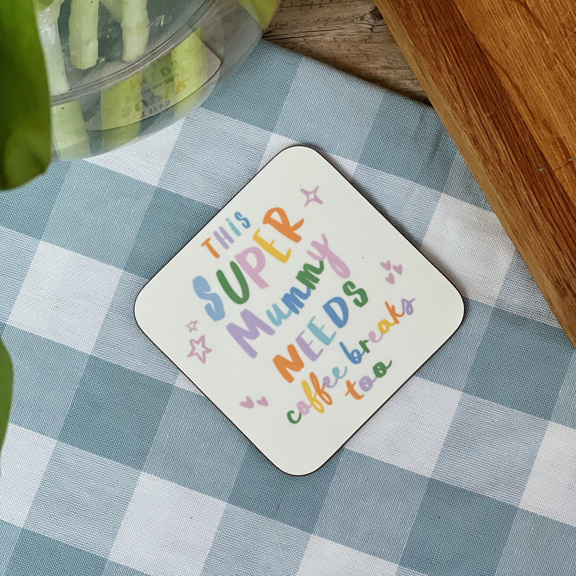 This Super Mummy Needs Coffee Breaks Too Coaster