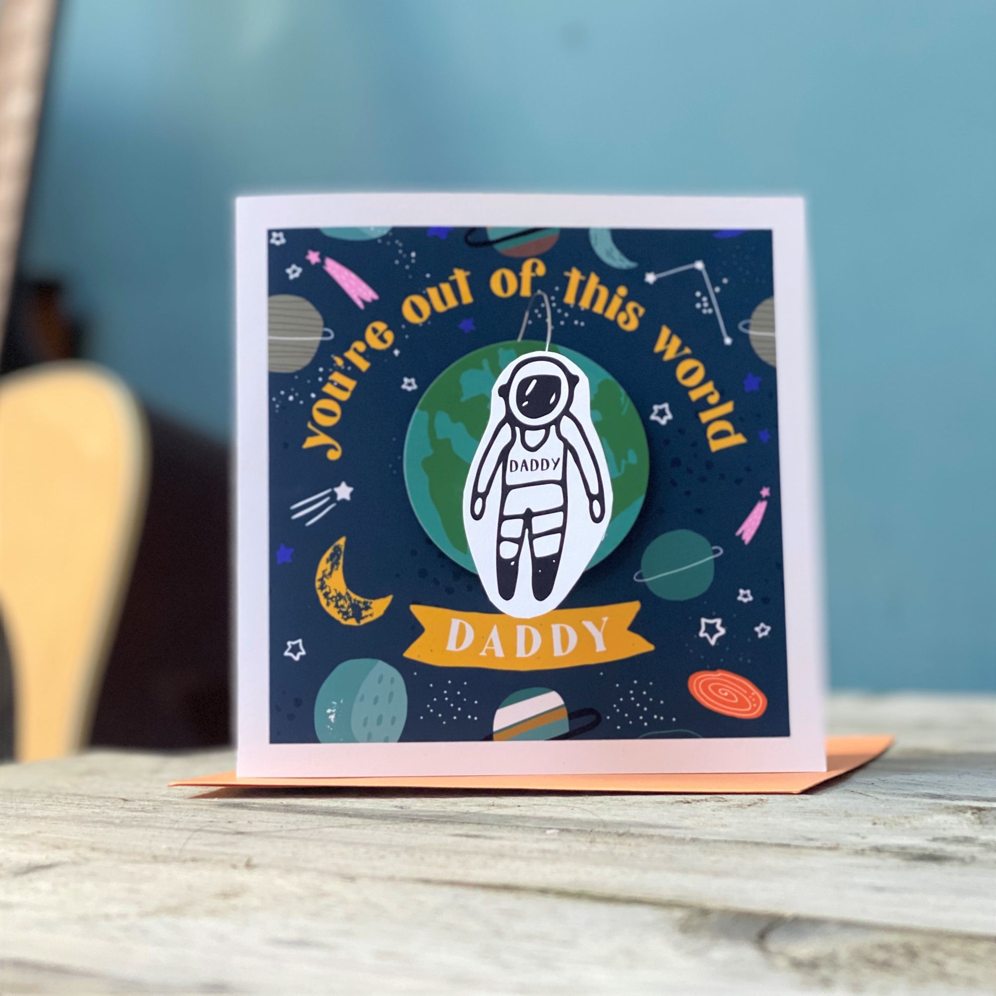 You're Out Of This World Daddy 3D Card