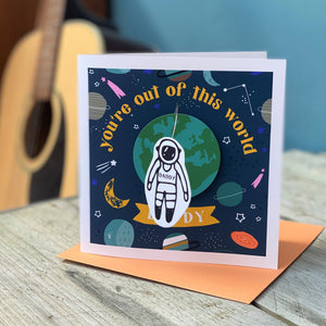 You're Out Of This World Daddy 3D Card