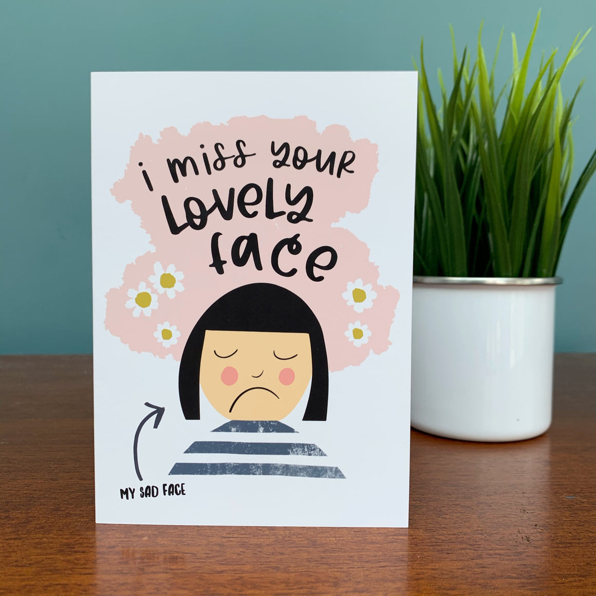I Miss Your Lovely Face Greeting Card