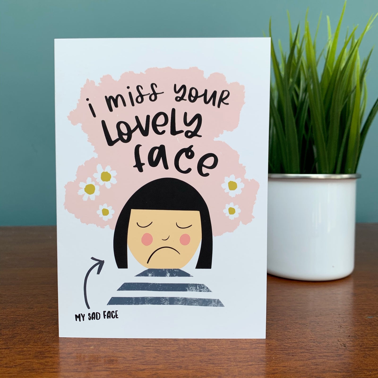 I Miss Your Lovely Face Greeting Card