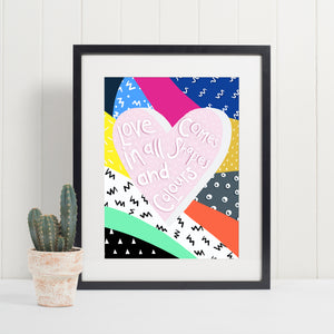 Love Comes In All Shapes And Colours Print
