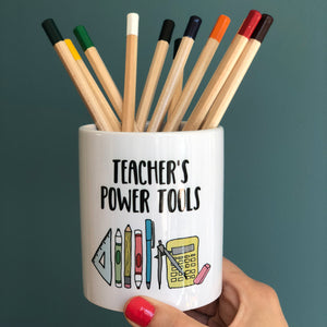 Teacher Ceramic Pen Pot With Teacher's Power Tools Design