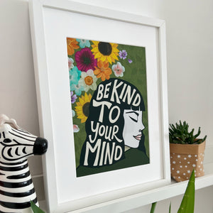 Be Kind To Your Mind Print