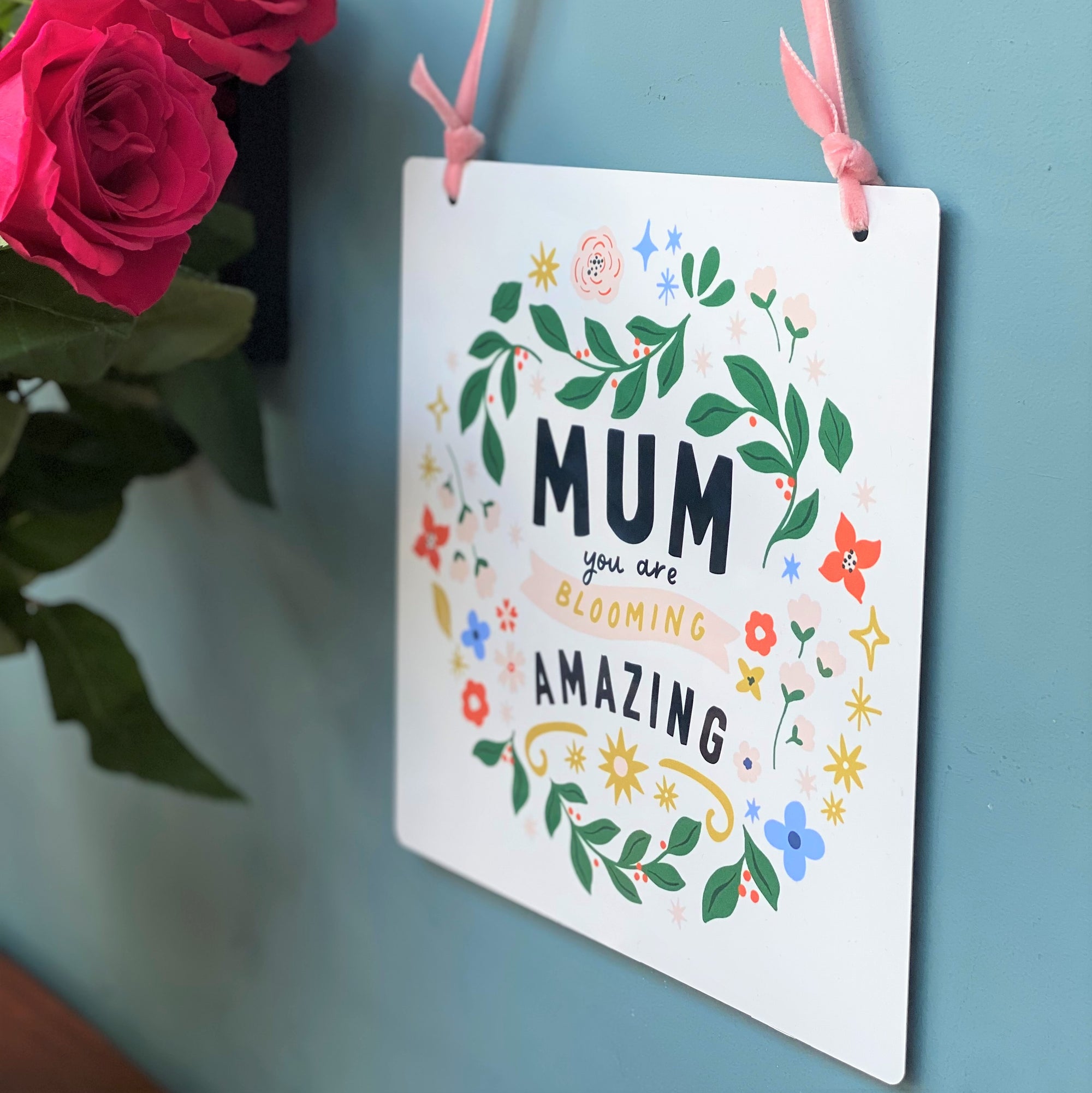 Mum You Are Blooming Amazing Metal Sign