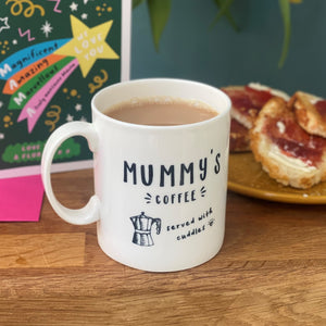 Mummy 's Coffee Served With Cuddles Bone China Mug