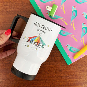 Teacher Travel Mug - Shaping The Future Rainbow Design