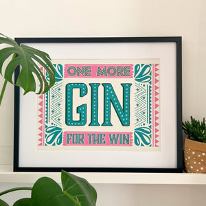 Gin Print - One More Gin For The Win Print A4 Or A3