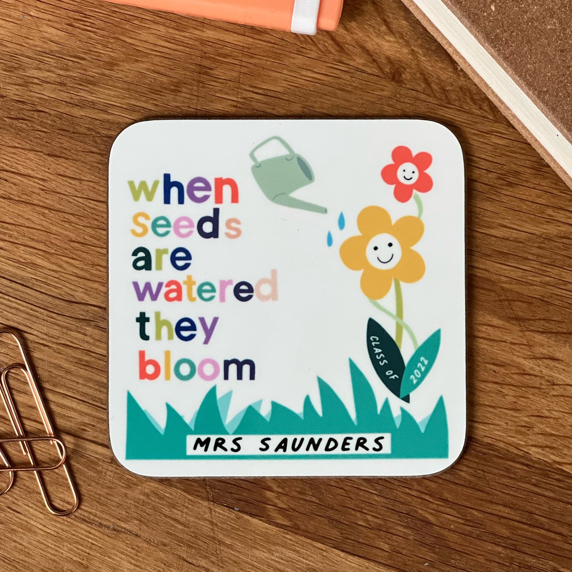 Teacher Coaster - When Seeds are Watered they Bloom