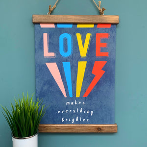 Love Makes Everything Brighter Print A4 Or A3