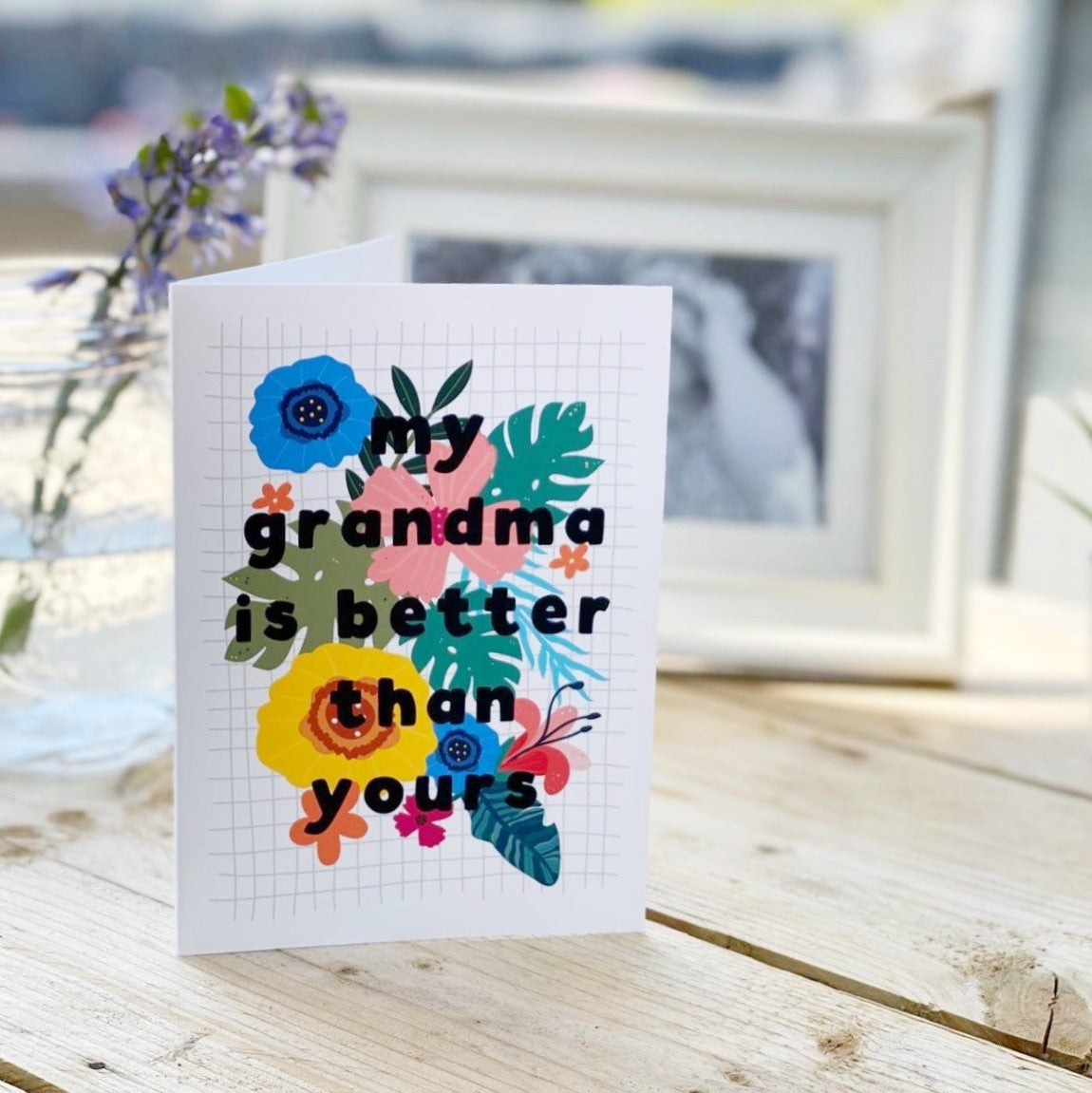 Floral My Grandma Is Better Than Yours Card