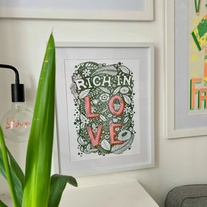 Rich In Love Print A4 Or A3